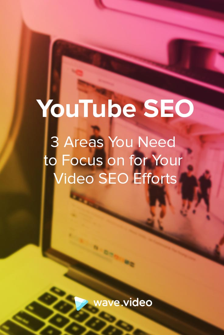 YouTube SEO: 3 Area to Focus Your Attention