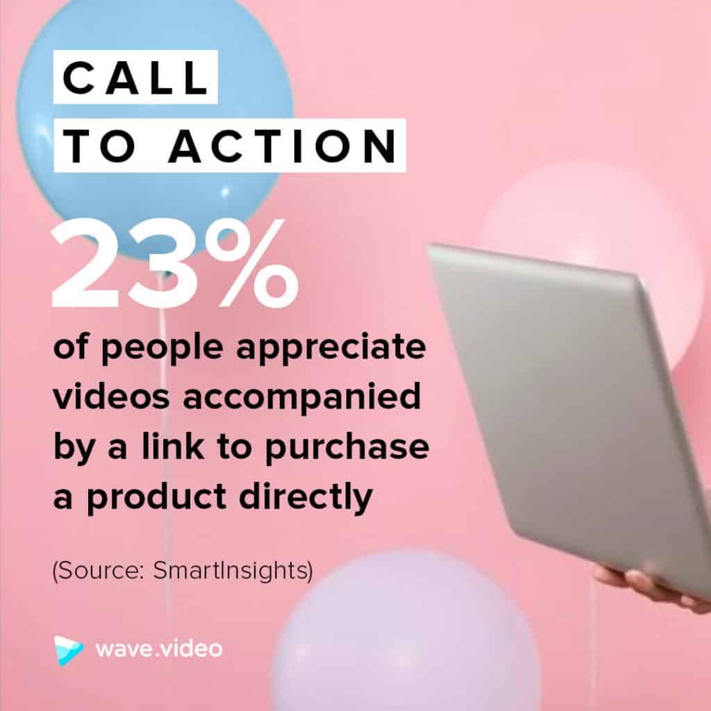 Video marketing statistics: 23% of people appreciate CTA in videos