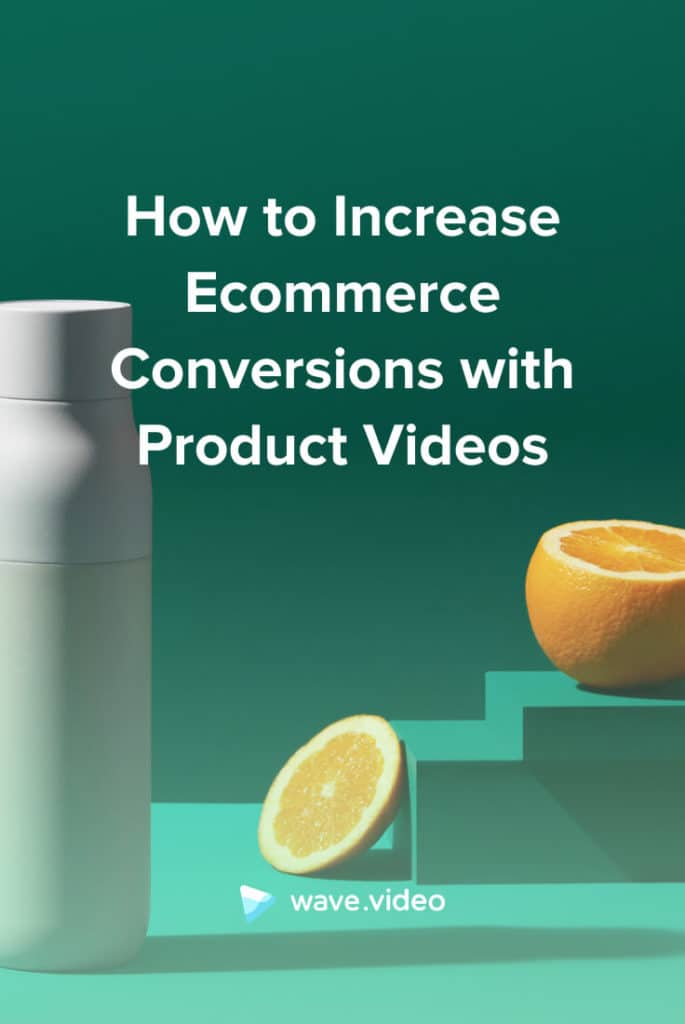 How to Increase Ecommerce Conversions with Product Videos
