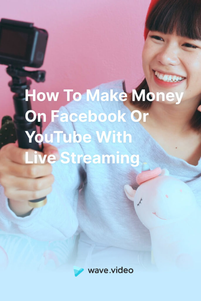 How to Make Money on Facebook or YouTube with Live Streaming