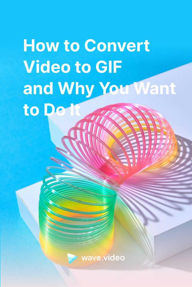 How to convert video to GIF and why you want to do it