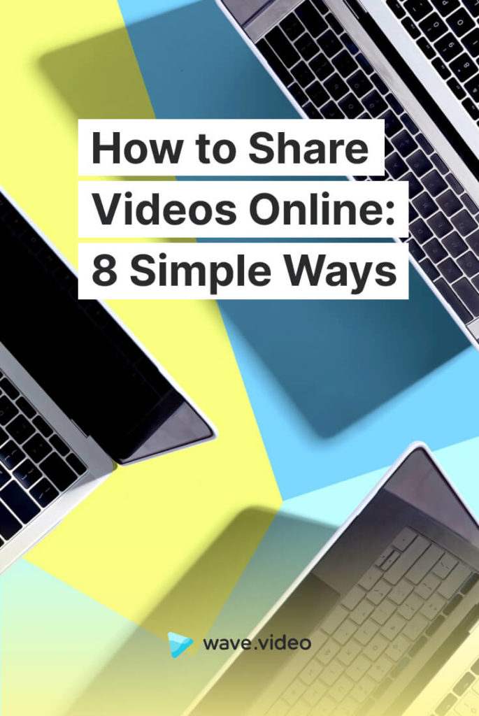 How to Share Videos Online - 8 Simple Ways