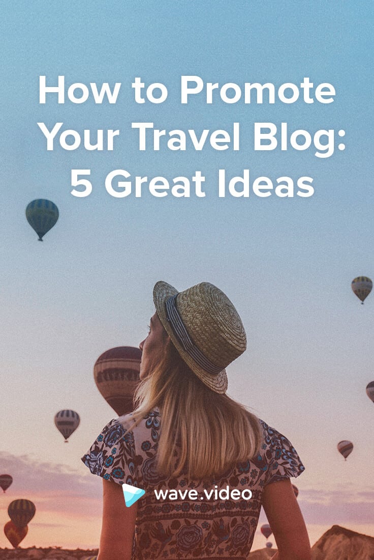 Cómo promocionar tu blog de viajes: 5 grandes ideas