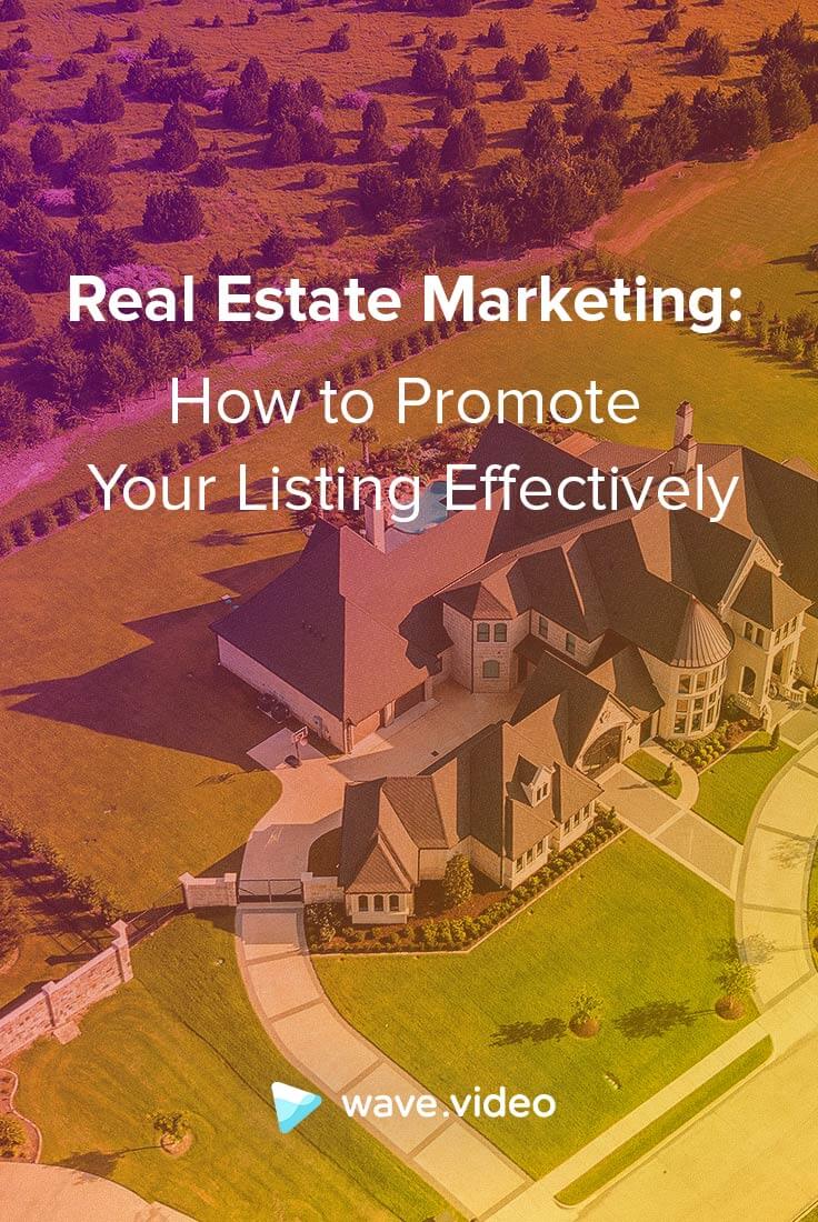 Real Estate Marketing: How to Promote Your Listing Effectively