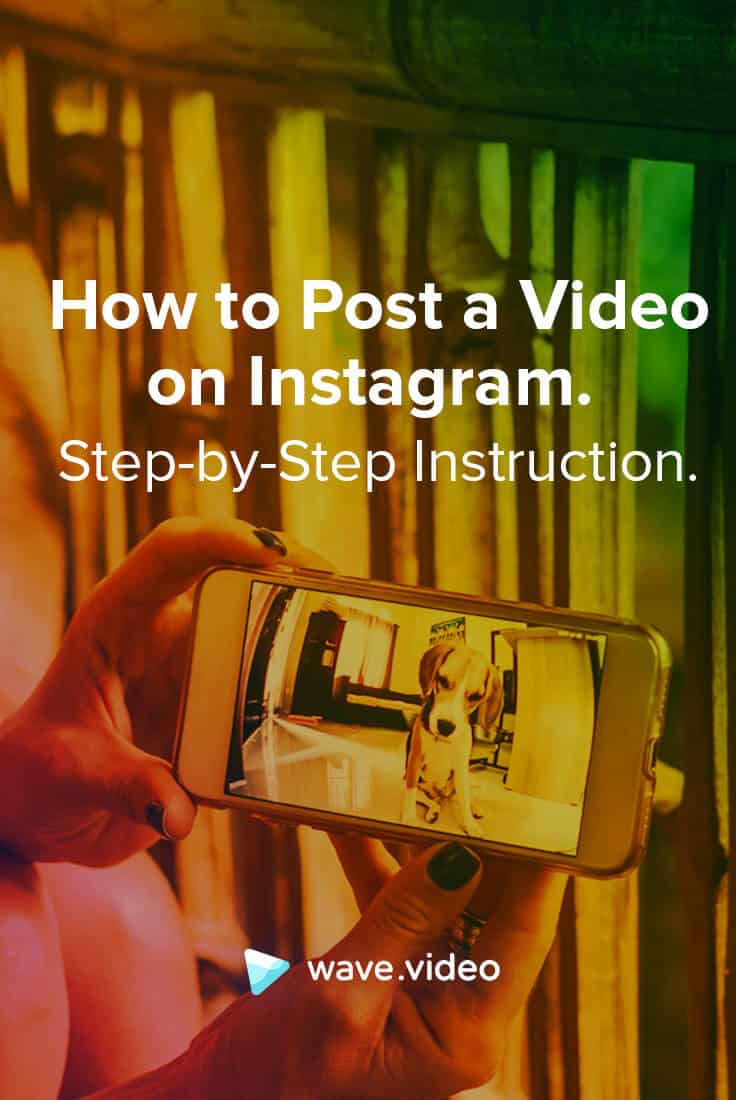 How To Post A Video On Instagram a Step by Step Instruction Wave 