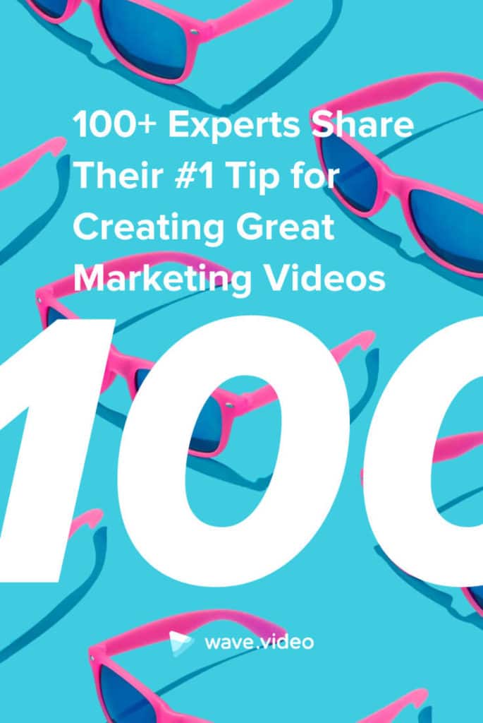 Più di 100 esperti condividono il loro consiglio numero 1 per creare ottimi video di marketing