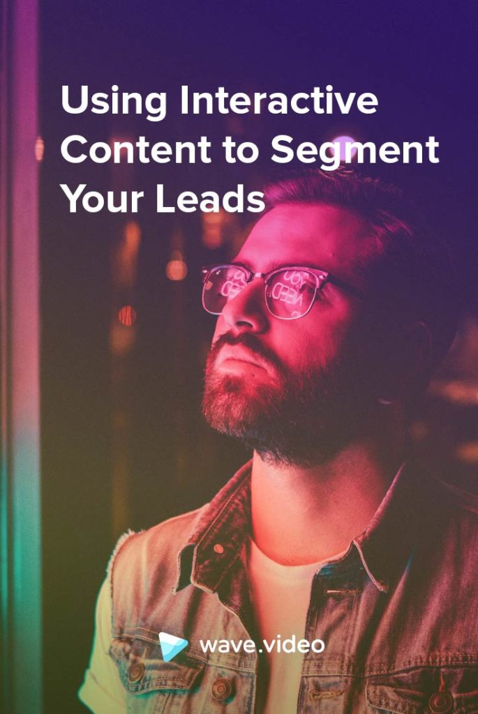 Using Interactive Content for Lead Segmentation