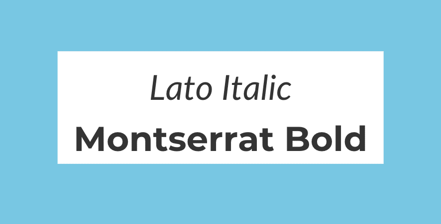 Lato Italic + Montserrat Bold