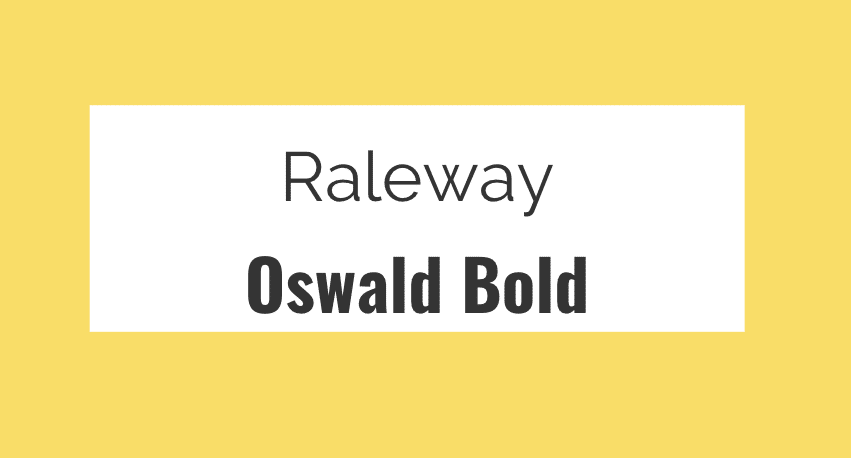 Raleway + Oswald Bold