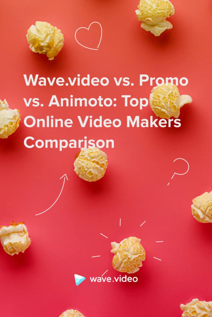 Wave.video vs. Promo vs. Animoto Top Online Video Makers Comparison