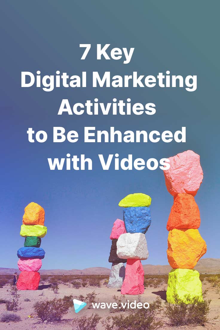 7 Key Digital Marketing Activities to Be Enhanced with Videos