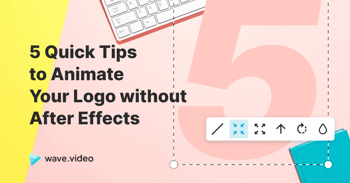 Logo Animation: 5 Quick Tips to Animate Your Logo without After Effects -   Blog: Latest Video Marketing Tips & News 