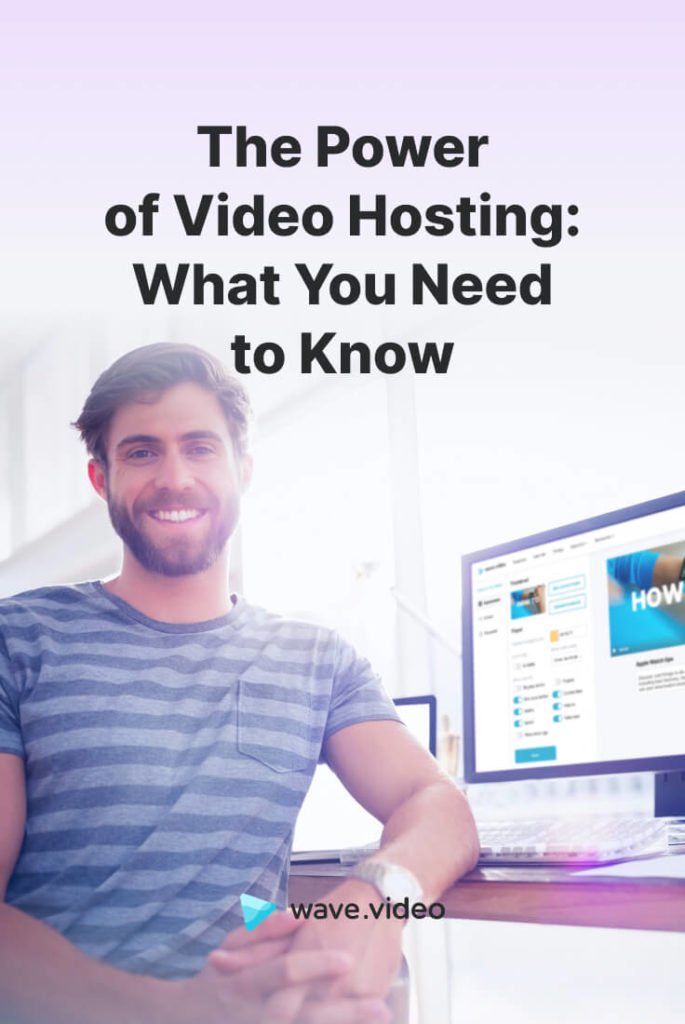 The Power of Video Hosting What You Need to Know