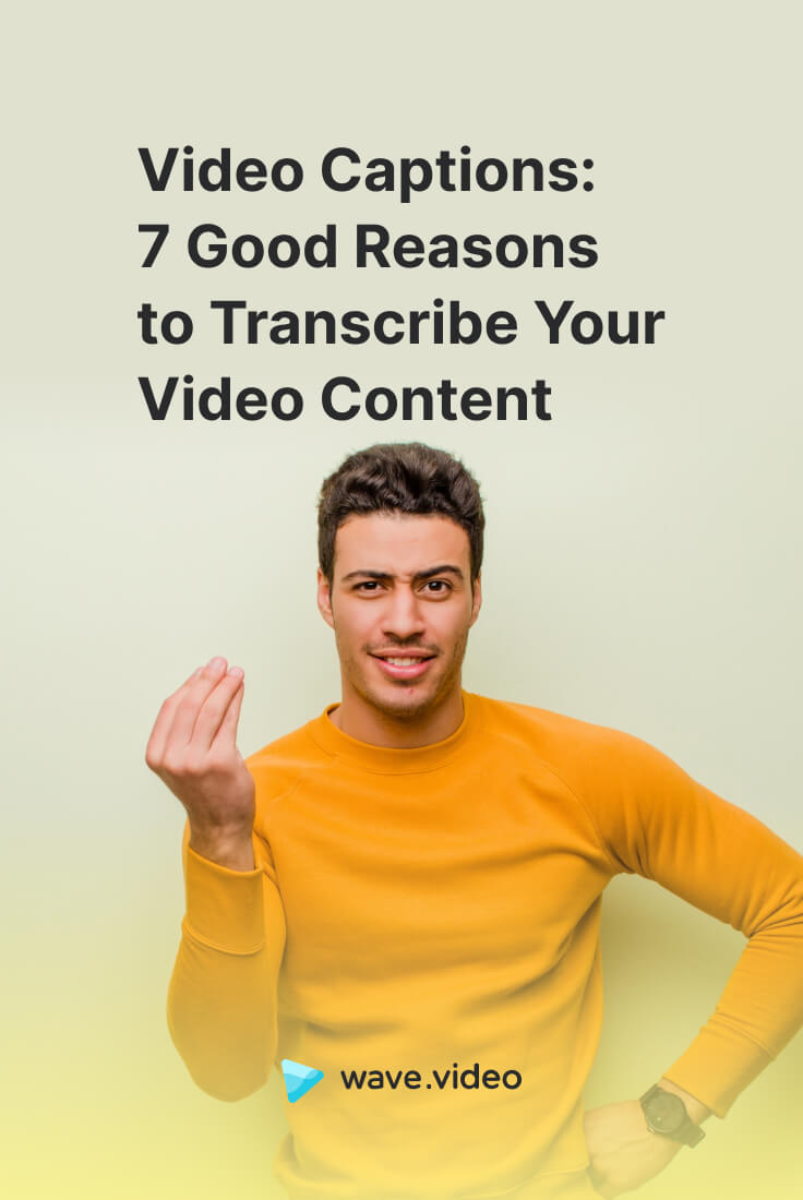 7 Reasons to Add Video Captions to Your Videos