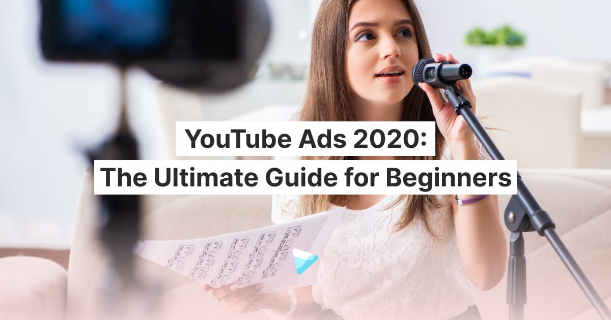 Ads for Beginners (The 2020 Guide)