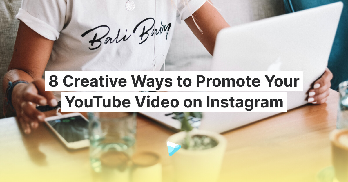 8 Creative Ways to Promote Your YouTube Video on Instagram Wave.video