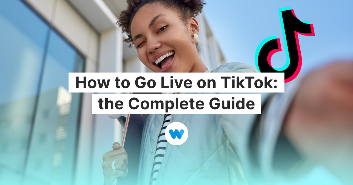 How to Go Live on TikTok the Complete Guide Wave.video Blog Latest Video Marketing Tips