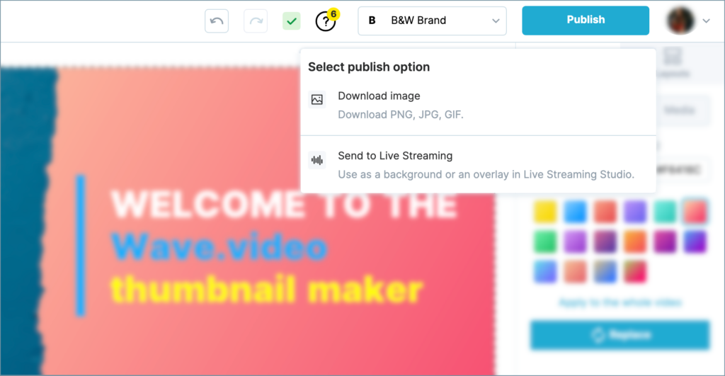 with Wave.video thumbnail maker there are two options, download or send the thumbnail to live streaming project