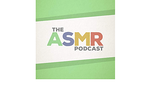 ASMR Podcast Example