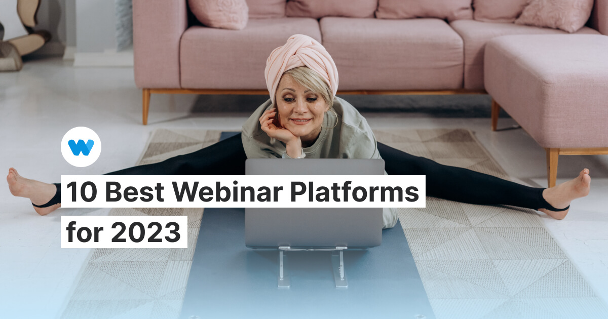 10 Best Webinar Platforms for 2023 - Wave.video Blog: Latest Video ...