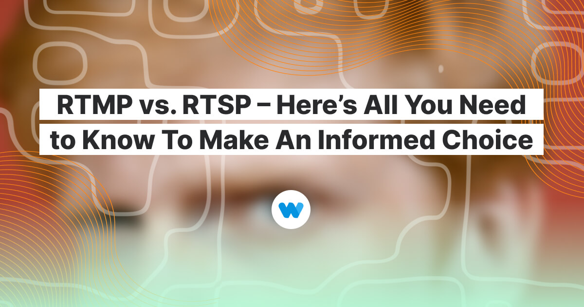 RTMP vs. RTSP - Esto es todo lo que necesitas saber para tomar una ...
