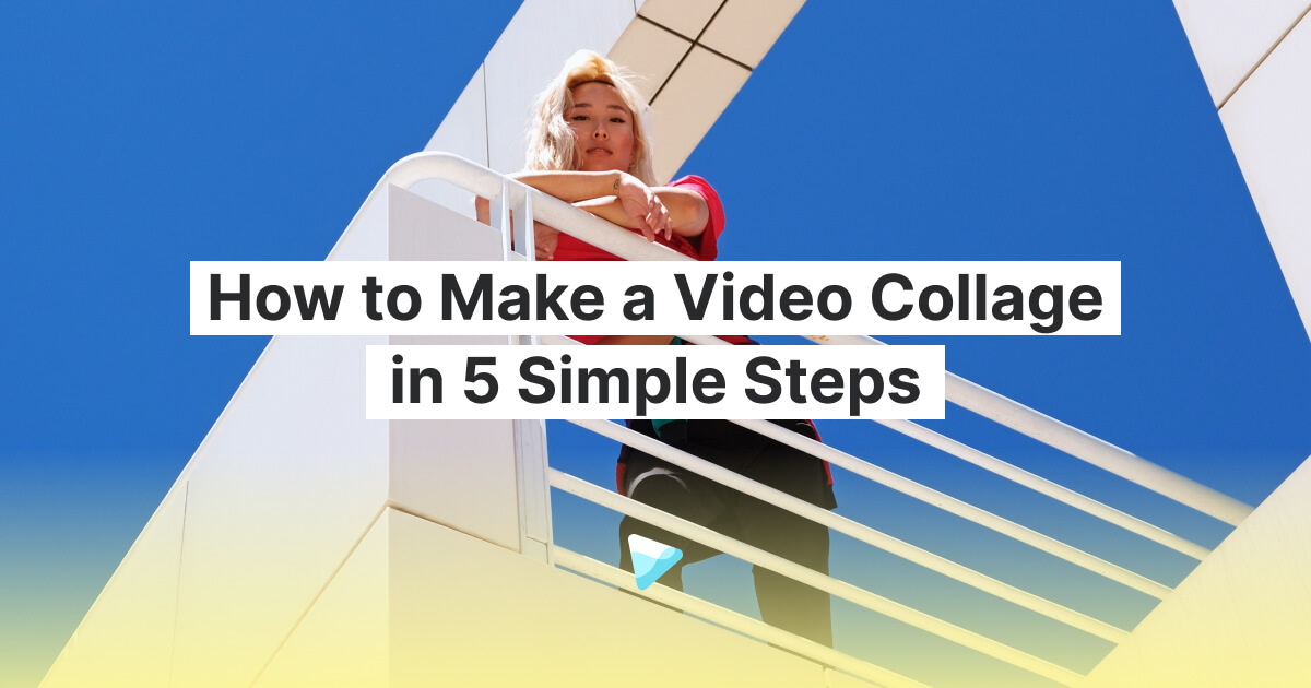 How to Make a Video Collage in 5 Simple Steps Wave.video Blog Latest