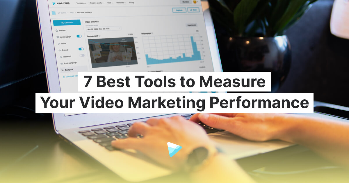 7 Best Tools to Measure Your Video Marketing Performance Wave.video